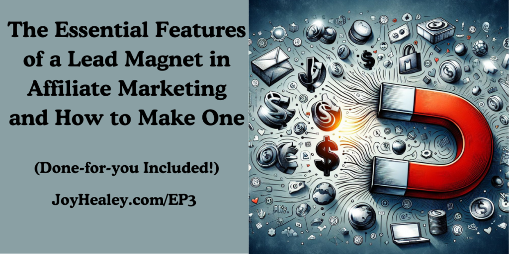 The essential features of a lead magnet in affiliate marketing.